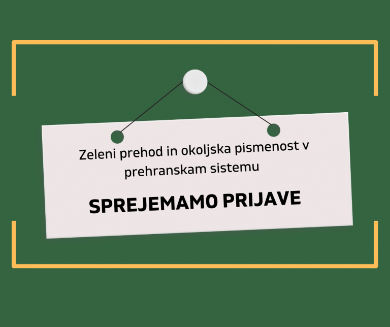 Odprt razpis za sprejemanje prijav za udeležbo v programu usposabljanja “Zeleni prehod in okoljska pismenost v prehranskem sistemu”